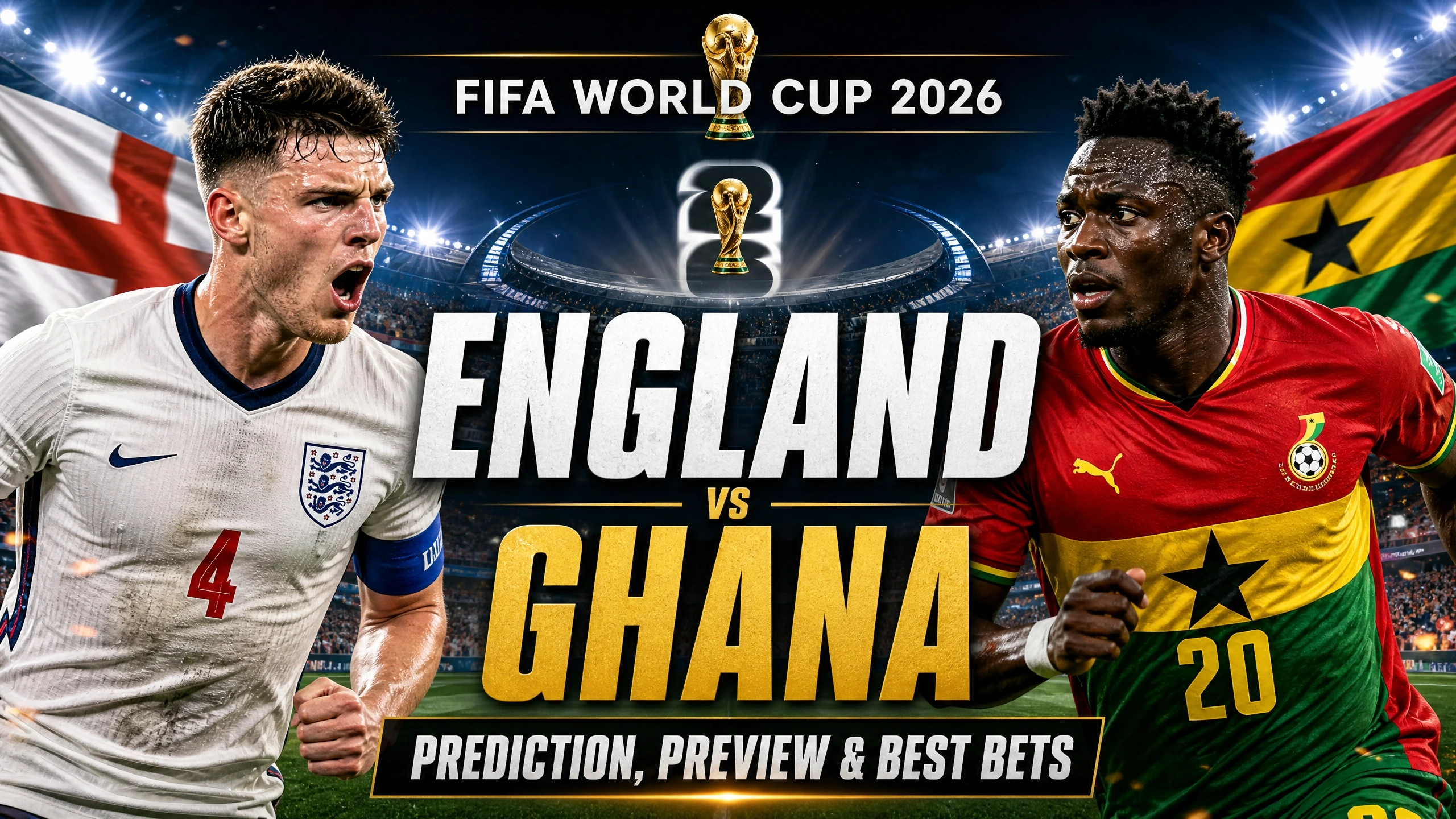 England Vs Ghana Prediction Preview Best Bets FIFA World Cup 2026 england-vs-ghana-prediction-preview-best-bets-fifa-world-cup-2026